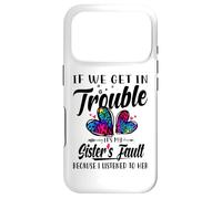 If We Get In Trouble It's My Sister's Fault I Listened Her Case for iPhone 17 Pro