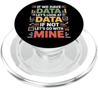 If We Have Data Lets Look At Data Funny Analyst PopSockets PopGrip for MagSafe
