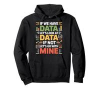 If We Have Data Lets Look At Data Funny Analyst Pullover Hoodie