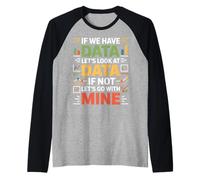 If We Have Data Lets Look At Data Funny Analyst Raglan Baseball Tee