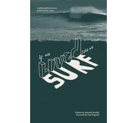 If we lived like we surf: A philosophical journey guided by the ocean