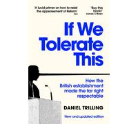 If We Tolerate This : How the British establishment made the far right respectable
