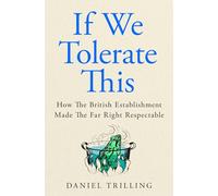 If We Tolerate This: The rise of the far right and what we can do to stop it