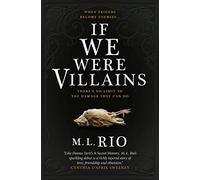 If We Were Villains: The Sensational TikTok Book Club pick: M.L. Rio