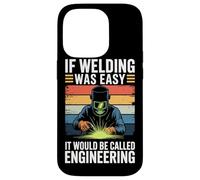 If Welding Was Easy It Would Be Called Engineering Case for iPhone 14 Pro