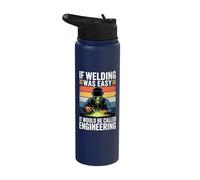 If Welding was Easy It Would Be Called Engineering Stainless Steel Insulated Water Bottle