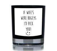 If Wife's Were Bogeys I'd Pick You Funny 20cl Candle 60 SECOND MAKEOVER Black One Size