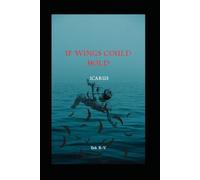 If Wings Can Hold: Icarus (IF Series)