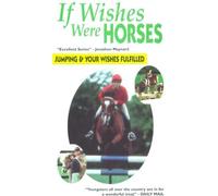 If Wishes Were Horses: Jumping And Your Wishes Fulfilled [VHS]