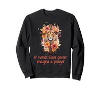 If Words Have Power Imagine A Prayer Lion Cross Sweatshirt