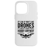 If Yont Like Drones Smart People Hobby Case for iPhone 14 Pro Max