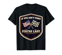If Yopu Ain't First You're Last American Auto Moto Racing MX T-Shirt