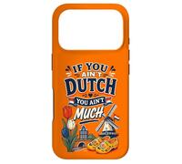 If You Ain’t Dutch You Ain’t Much Funny Holland Netherlands Case for iPhone 17 Pro