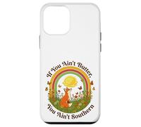 If You Ain't Butter You Ain't Southern Cooking Pun Case for iPhone 12 mini