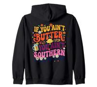 If You Ain't Butter You Ain't Southern Cooking Pun Zip Hoodie