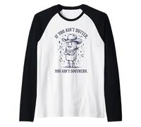 If You Ain't Butter You Ain't Southern Cooking Raglan Baseball Tee