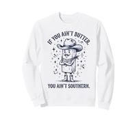 If You Ain't Butter You Ain't Southern Cooking Sweatshirt