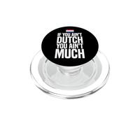 If You Ain't Dutch You Ain't Much Flag Netherlands PopSockets PopGrip for MagSafe