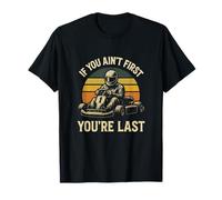 IF You Ain't First - Funny Kart T-Shirt