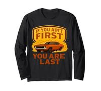 If You Ain't First You Are Last Race Week Motorsport Racing Long Sleeve T-Shirt