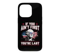 If You Ain't First You're Last 4th Of July Case for iPhone 13 Pro