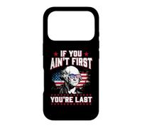 If You Ain't First You're Last 4th Of July Case for iPhone 17 Pro