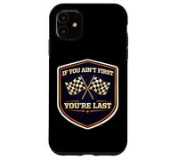 If You Ain't First You're Last Auto Moto Racing Rider MX Case for iPhone 11