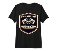 If You Ain't First You're Last Auto Moto Racing Rider MX Premium T-Shirt