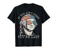 If You Ain't First You're Last George Washington 4th Of July T-Shirt