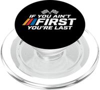 If You Ain't First You're Last Racing PopSockets PopGrip for MagSafe