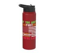 If You Ain't First You're Last Racing Pride Stainless Steel Insulated Water Bottle