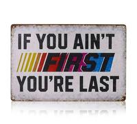 If You Ain't First You're Last Tin Sign - 11.8×7.9in/30×20cm Motivational Racing Decor, Distressed Retro Wall Art for Garage, Man Cave, Workshop and Bar, Funny Present for Men