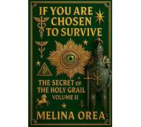 If You Are Chosen to Survive: The Secret of the Holy Grail. Volume II (2)
