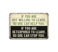 If You Are Not Willing To Learn No One Can Help You Retro Look 8X12 Inch Metal Decoration Art Sign for Women Gift Home Kitchen Bar Decorations