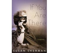 If You Are There: A Novel