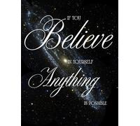 “If you believe in yourself, anything is possible”: Daily writings & notes journal
