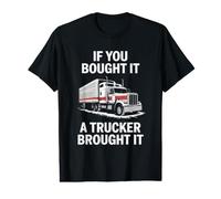 IF You Bought IT A Trucker Brought IT Value Graphic T-Shirt