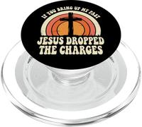 If You Bring Up My Past Jesus Dropped The Charges Christian PopSockets PopGrip for MagSafe