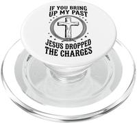 If You Bring Up My Past Jesus Dropped The Charges Christian PopSockets PopGrip for MagSafe