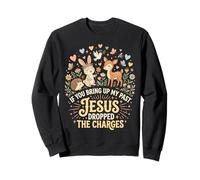 If You Bring Up My Past Jesus Dropped The Charges Christian Sweatshirt