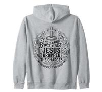 If You Bring Up My Past Jesus Dropped The Charges Christian Zip Hoodie