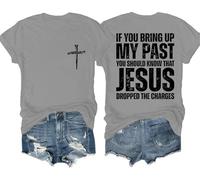 If You Bring Up My Past You Should Know Jesus Dropped The Charges Shirt If You Bring Up My Past Shirt