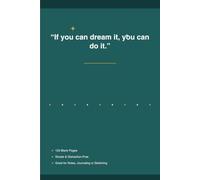 If You Can Dream It, You Can Do It: A Simple Blank Notebook for Notes, Ideas and Everyday Inspiration