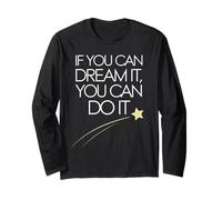 If You Can Dream It You Can Do It Motivation Quote Success Long Sleeve T-Shirt
