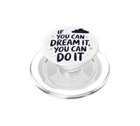 If You Can Dream It You Can Do It Motivation Quote Success PopSockets PopGrip for MagSafe