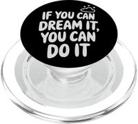 If You Can Dream It You Can Do It Motivation Quote Success PopSockets PopGrip for MagSafe