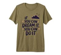 If You Can Dream It You Can Do It Motivation Quote Success Premium T-Shirt