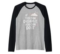 If You Can Dream It You Can Do It Motivation Quote Success Raglan Baseball Tee