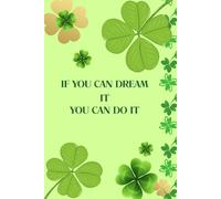 If You Can Dream It You Can Do It , notebook: Positive Affirmation Notebook,lined Motivation and Inspirational Notebook