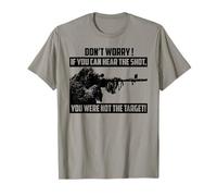 If You Can Hear The Shot, You Were Not The Target T-Shirt